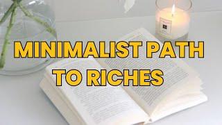 A Journey to RICHES through Minimalist Living | PART 2