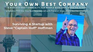 Surviving A Startup  -  Steve "Captain Hoff" Hoffman