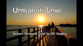 Woman In Love -Hit Love Song|Barbara Streisand by IGO Camping|Valentine's Day|แอดมินโสดพักรักษาใจ