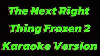 The Next Right Thing Frozen 2 Karaoke version