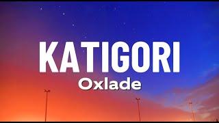 Oxlade - KATIGORI (Lyrics)