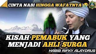 KISAH PEMABUK YANG MENJADI AHLI SURGA #habibrifkyalaydrus #viraltiktok