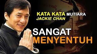 KATA MUTIARA JACKIE CHAN YANG MENYENTUH HATI