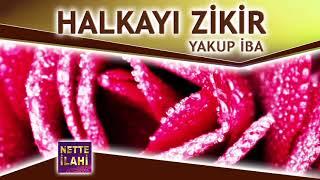 Halkayı Zikir İlahisi | Yakup İba   | Nette İlahi