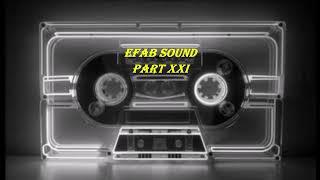 EFAB Sound Part XXI