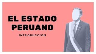 El Estado peruano: ¿Qué es y cómo se organiza?