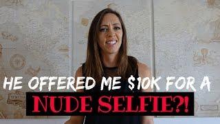 I was offered $10K for a NUDE SELFIE