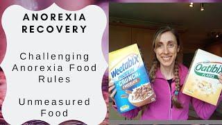 Anorexia recovery // Challenging Anorexia Food Rules // Unmeasured food