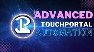 TouchPortal Tutorial - Advanced Stream Automation