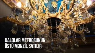 Xalqlar Metrosunun Üstü Mənzil Satılır | Evim Əmlak