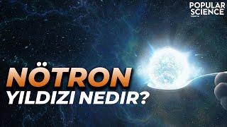 Nötron Yıldızları Nedir? | Popular Science Türkiye