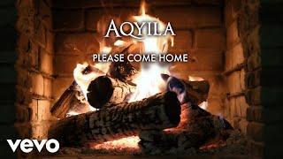 Aqyila - Please Come Home for Christmas (Official Yule Log Edition)