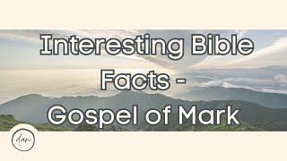Interesting Bible Facts - Gospel of Mark - Christian Meditation - 8 facts about the Book of Mark