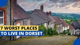 7 Worst Places To Live in Dorset