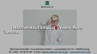 Hausverkauf Leipzig [Video Kurs] Wertvolle Tipps vom Immobilienexperten