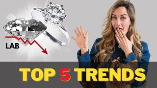 2025 Top 5 Engagement Ring Trends & The Downfall Of Lab Diamonds