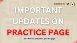 #PracticePage: Important Updates on SelectorsHub Practice Page