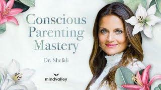 Conscious Parenting Mastery With Dr. Shefali