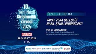 10. Yeni Nesil Girişimcilik Zirvesi | Özel Oturum-1: Sn. Şahin Albayrak