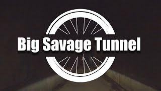 The Great Ride: Big Savage Tunnel