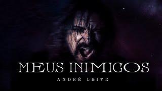 André Leite - Meus Inimigos (Clipe Oficial)