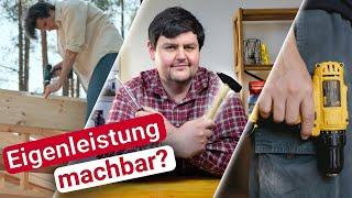 Welche Eigenleistung kannst du im Fertighaus selber machen? (Muskelhypothek)