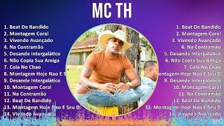 MC TH 2024 MIX Só As Melhores - Beat De Bandido, Montagem Coral, Vivendo Avançado, Na Contramão