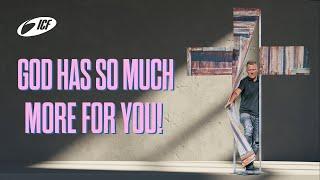 God has so much more for you! | Leo Bigger | ICF Zurich