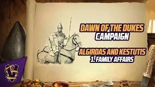 Dawn of the Dukes Campaign: Algirdas and Kestutis 1. Family Affairs