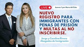 NUEVO REGISTRO PARA IMMIGRANTES CON PENAS DE PRISION Y MULTAS AL NO REGISTRARSE|LIVE| JORGE RIVERA