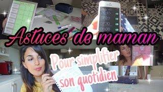 * 5 ASTUCES DE MAMAN POUR SE SIMPLIFIER LA VIE AU QUOTIDIEN *