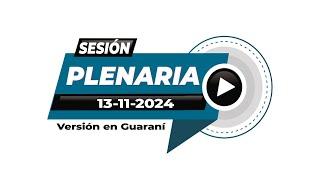 13 11 2024 Sesión Plenaria de la CSJ Versión Guaraní