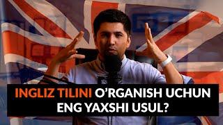 Ingliz Tilini O'rganish  Eng Yaxshi Usul?