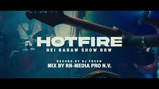 Hotfire Hei Babaw Show BRW Full Audio