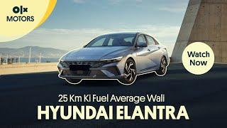 All New Hyundai Elantra Hybrid First look Review & Test Drive Experience | OLX Pakistan