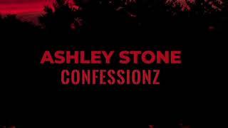 Ashley Stone - Confessionz