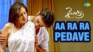 Aa Ra Ra Pedave Video Song | Mythri | Navadee, Sada | Sahitya Sagar