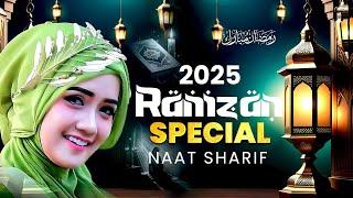 2025 Ramzan Special Naat Sharif ~ Ramzan Mubarak ~ Latest Islamic Naat E Pak 2025