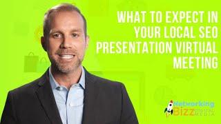 What to expect in your Local SEO Presentation Virtual Meeting.