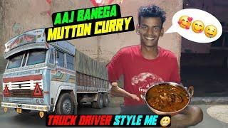 Aaj Banega Mutton Curry || Truck Driver Style Mein Ghar Par