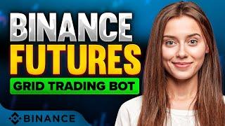  Binance Futures Grid Trading Bot | How to Use Binance Trading Bot