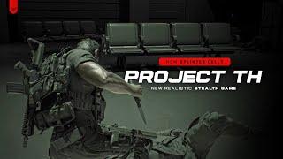 PROJECT TH | NEW Stealth Shooter Like SPLINTER CELL, GHOST RECON & METAL GEAR SOLID