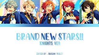 【ES】 Brand New Stars!! - Knights ver 「KAN/ROM/ENG/IND」