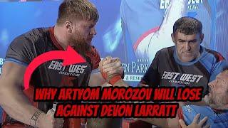 why artyom morozov will lose against devon larratt