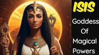 Isis Goddess of Magic, Shape Shifting Goddess in Ancient Egyptian Mythology