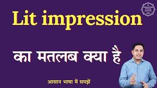 Lit impression meaning in Hindi | Lit impression ka matlab kya hota hai | English to hindi