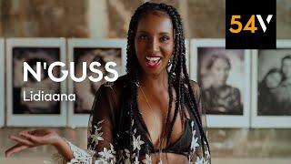 Lidiaana - N'GUSS (Official Video) - 54vibez