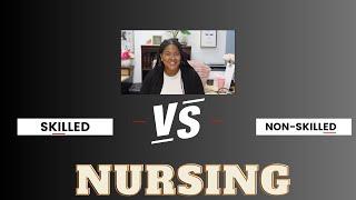 Homecare Series: Skilled Vs. Non-Skilled Nursing| Services a Non-Medical Home Care Agency  Provides