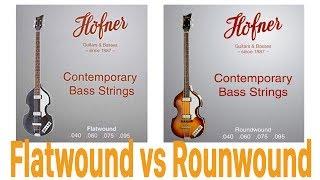 HOFNER Strings Flatwound vs Roundwound