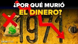  ¿Por qué el dinero MURIÓ en 1971?  -  Value School